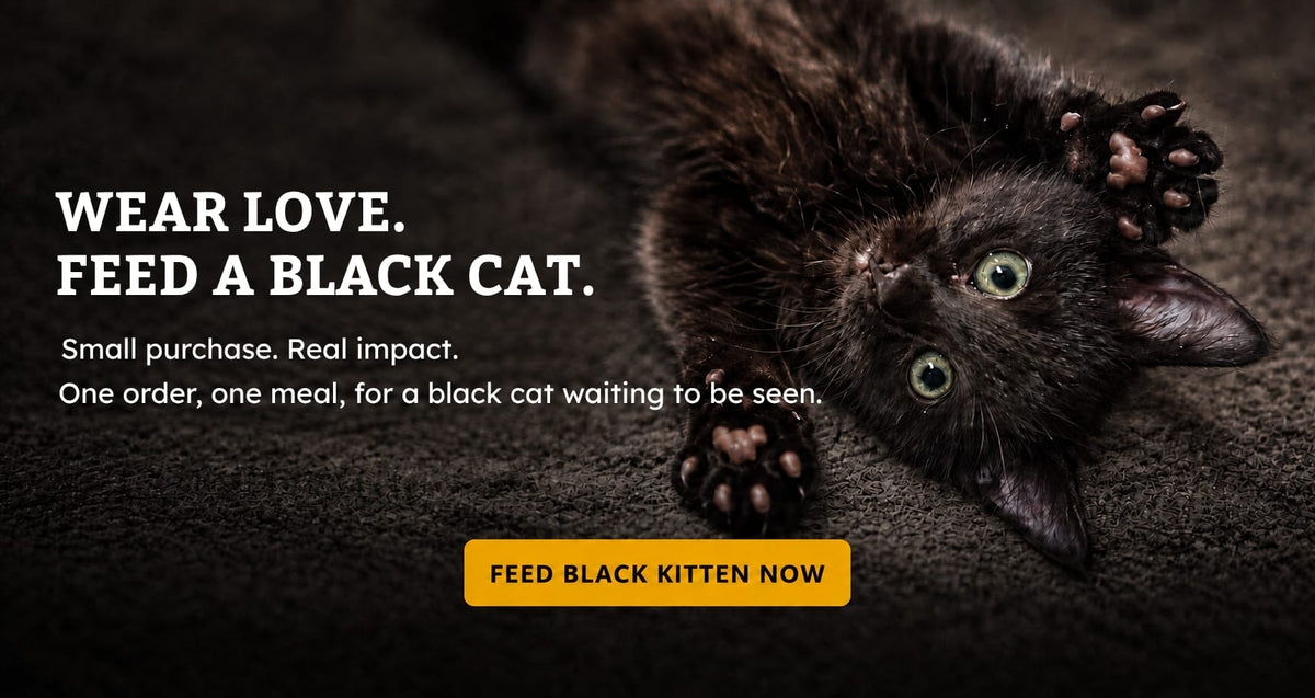 Wear love. Rescue black kittens. Feed black kitten now